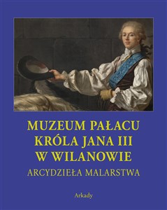 Picture of Arcydzieła malarstwa Muzeum Pałacu Króla Jana III w Wilanowie Etui