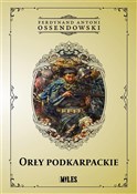Książka : Orły podka... - Ferdynand Antoni Ossendowski