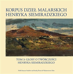Picture of Korpus dzieł malarskich Henryka Siemiradzkiego Tom 3 Głosy o twórczości Henryka Sienkiewicza