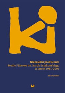 Picture of Niezależni producenci Studio Filmowe im. Karola Irzykowskiego w latach 1981–2005