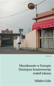 Obrazek Muzułmanie w Europie Dzisiejsze kontrowersje wokół islamu