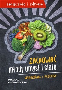 Obrazek Zachować młody umysł i ciało Wskazówki i przepisy