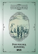 Pod polską... - Ferdynand Antoni Ossendowski - Ksiegarnia w UK