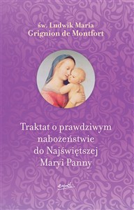 Obrazek Traktat o prawdziwym nabożeństwie do Najświętszej Maryi Panny