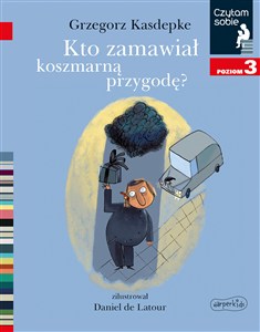 Obrazek Kto zamawiał koszmarną przygodę? Czytam sobie Poziom 3