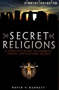 Obrazek A Brief Guide to Secret Religions A Complete Guide to Hermetic, Pagan and Esoteric Beliefs