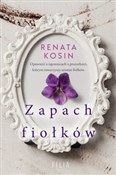 Książka : Zapach fio... - Renata Kosin