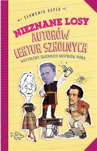 Picture of Nieznane losy autorów lektur szkolnych