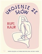 Ukojenie z... - Rupi Kaur -  Polish Bookstore 