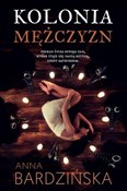 Kolonia mę... - Anna Bardzińska -  books from Poland