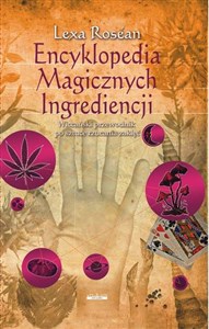 Obrazek Encyklopedia Magicznych Ingrediencji Wiccański przewodnik po sztuce rzucania zaklęć