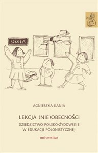 Picture of Lekcja (nie)obecności Dziedzictwo polsko-żydowskie w edukacji polonistycznej