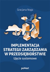 Picture of Implementacja strategii zarządzania w przedsiębiorstwie Ujęcie systemowe