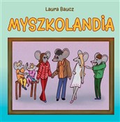 Myszkoland... - Laura Baucz -  books from Poland