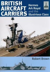 Obrazek ShipCraft 32: British Aircraft Carriers Hermes, Ark Royal and the Illustrious Class
