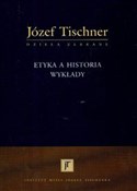 Polska książka : Etyka a hi... - Józef Tischner