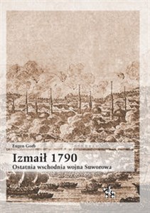 Obrazek Izmaił 1790. Ostatnia wschodnia wojna Suworowa