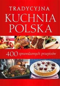Obrazek Tradycyjna kuchnia polska 400 sprawdzonych przepisów