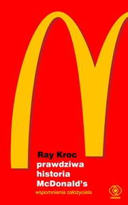Picture of Prawdziwa historia McDonald’s Wspomnienia założyciela