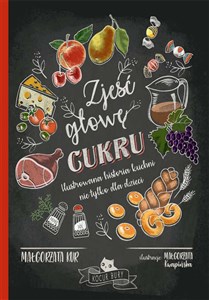 Picture of Zjeść głowę cukru Ilustrowana historia juchni nie tylko dla dzieci