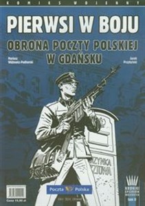 Picture of Pierwsi w boju Obrona Poczty Polskiej w Gdańsku Komiks wojenny. Kroniki epizodów wojennych tom 2