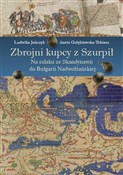Książka : Zbrojni ku... - Ludwika Jończyk, Aneta Gołębiowska-Tobiasz