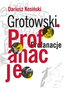 Polska książka : Grotowski.... - Dariusz Kosiński
