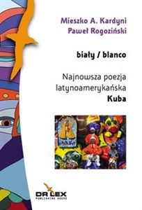 Picture of Biały / blanco Najnowsza poezja latynoamerykańska Kuba (antologia)