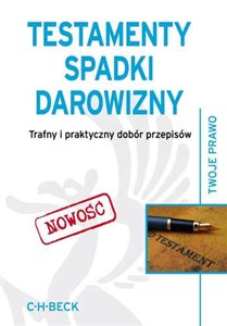 Obrazek Testamenty Spadki Darowizny Trafny i praktyczny dobór przepisów.