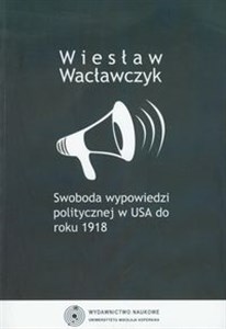 Picture of Swoboda wypowiedzi politycznej w USA do roku 1918