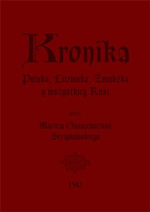 Obrazek Kronika Polska, Litewska, Żmudzka y wszystkiey Rusi