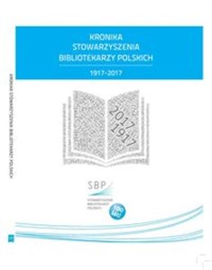 Obrazek Kronika Stowarzyszenia Bibliotekarzy Polskich 1917-2017