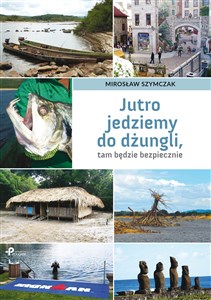 Picture of Jutro jedziemy do dżungli tam będzie bezpiecznie