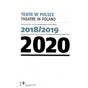 Obrazek Teatr w Polsce 2020 Dokumentacja sezonu 2018/2019