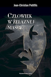Picture of Człowiek w żelaznej masce Między historią a legendą