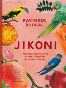 Picture of Jikoni Proudly Inauthentic Recipes from an Immigrant Kitchen