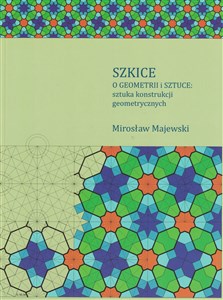 Picture of Szkice o geometrii i sztuce: sztuka konstrukcji geometrycznych