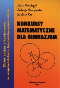 Picture of Konkursy matematyczne dla Gimnazjum Zbiór zadań z konkursów w województwie kujawsko-pomorskim