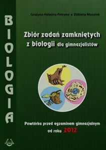 Obrazek Zbiór zadań zamkniętych z biologii dla gimnazjalistów Powtórka przed egzaminem gimnazjalnym od roku 2012
