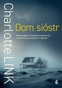 Dom sióstr... - Charlotte Link -  Polish Bookstore 