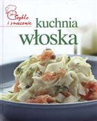 Zobacz : Kuchnia wł... - Opracowanie Zbiorowe