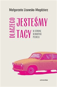 Obrazek Dlaczego jesteśmy tacy. W stronę semiotyki peerelu