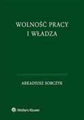 Wolność pr... - Arkadiusz Sobczyk -  Polish Bookstore 