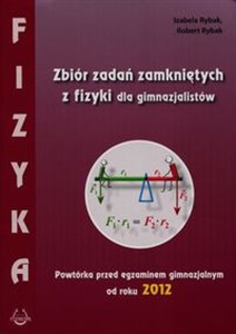 Picture of Fizyka Zbiór zadań zamkniętych z fizyki dla gimnazjalistów Powtórka przed egzaminem gimnazjalnym od roku 2012