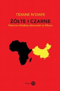 Picture of Żółte i czarne Historia chińskiej obecności w Afryce