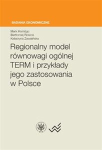 Picture of Regionalny model równowagi ogólnej TERM i przykłady jego zastosowania w Polsce