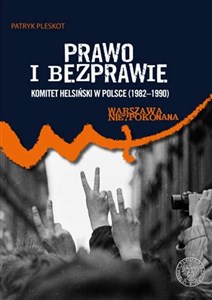 Picture of Prawo i bezprawie Komitet Helsiński w Polsce (1982–1990)