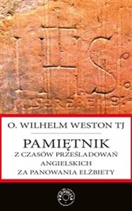 Obrazek Pamiętnik z czasów prześladowań angielskich za panowania Elżbiety