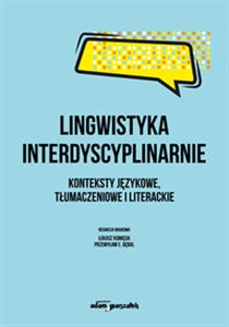 Obrazek Lingwistyka interdyscyplinarnie. Konteksty językowe, tłumaczeniowe i literackie