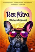 Bez filtra... - Małgorzata Stasiak -  foreign books in polish 